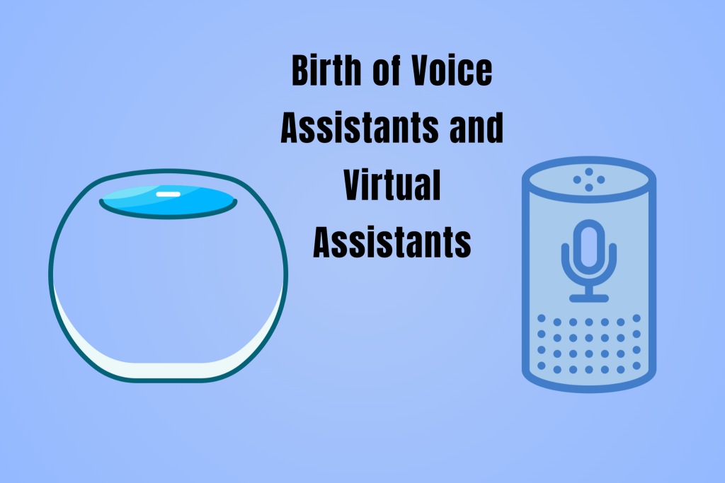 birth of voice assistants and virtual assistants